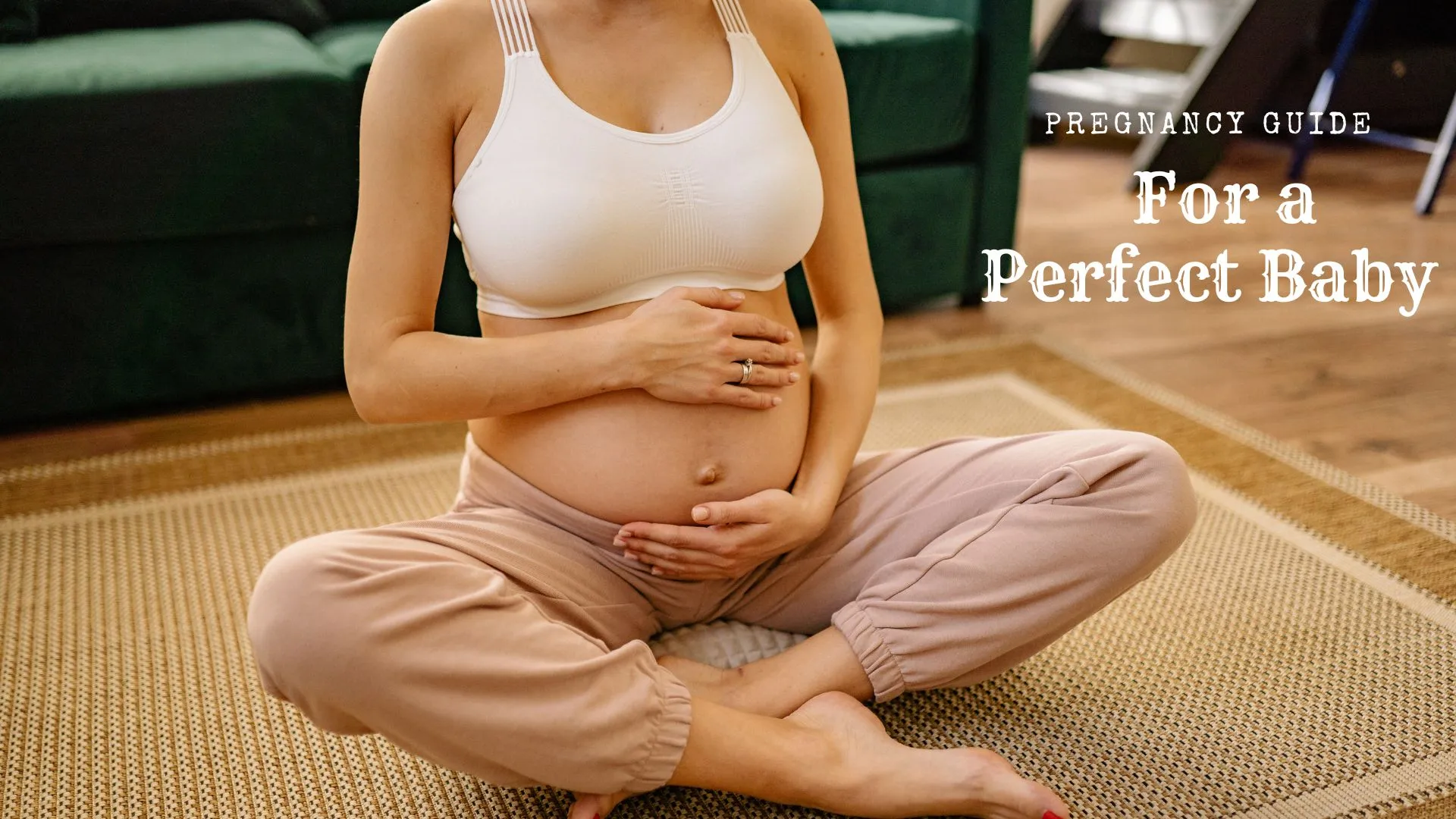 Pregnancy Guide for a Perfect Baby