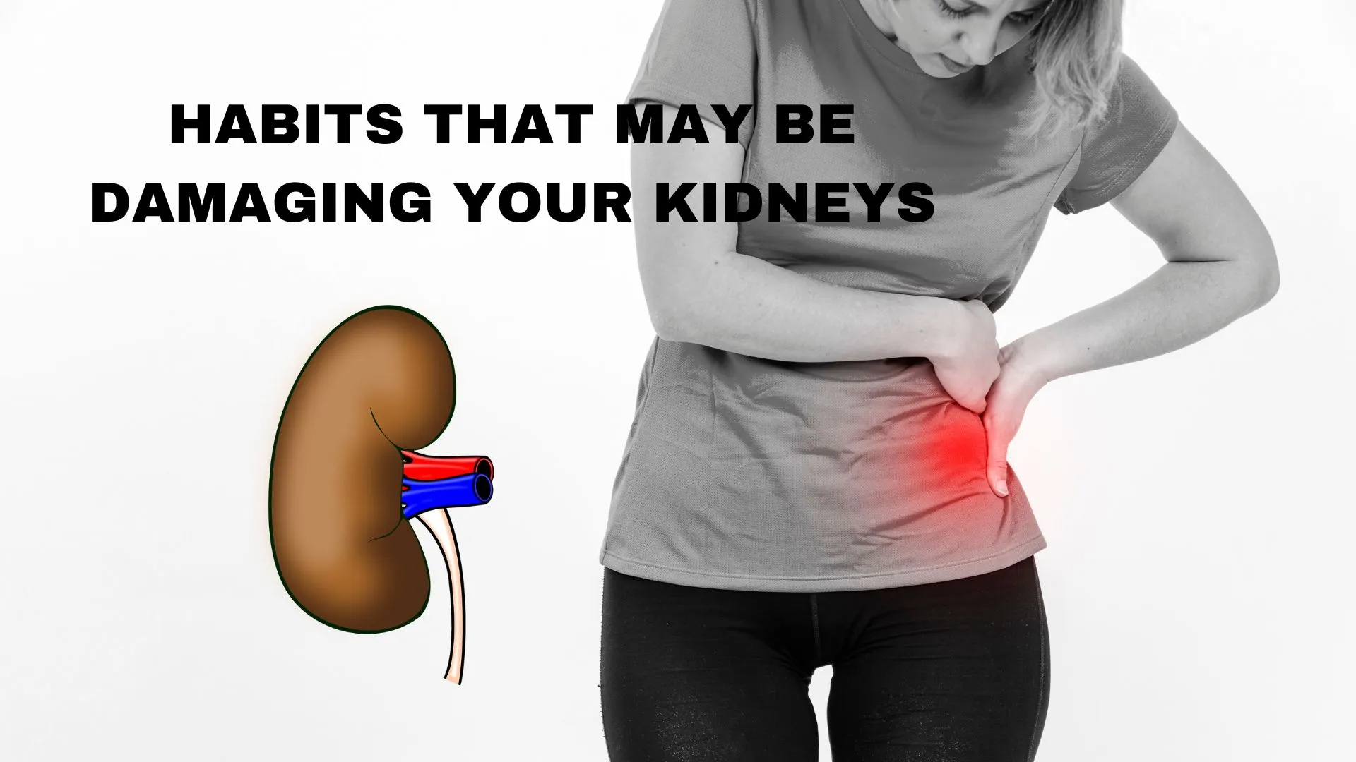 Habits That May Be Damaging Your Kidneys
