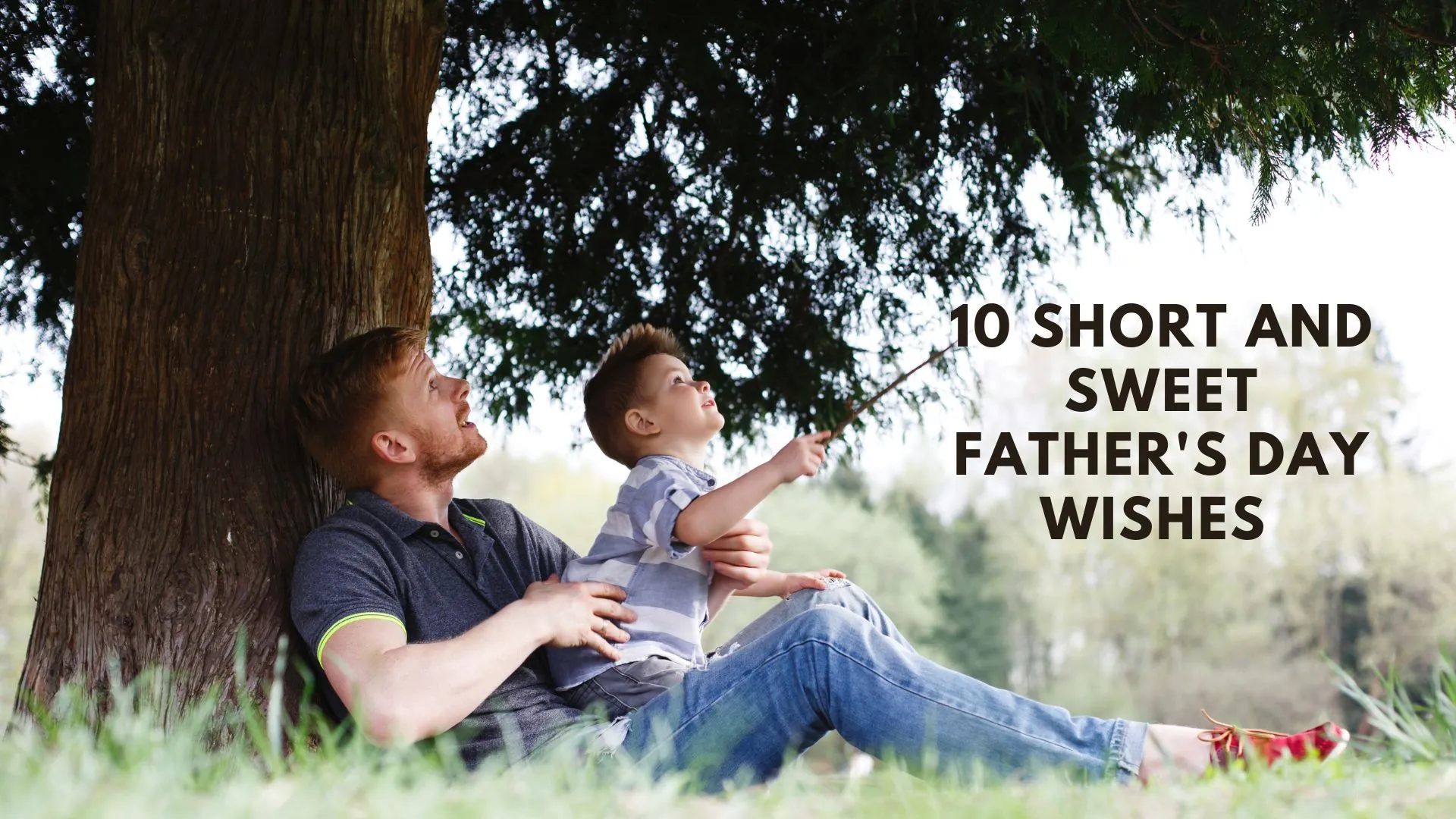 10 Short and Sweet Father's Day Wishes 