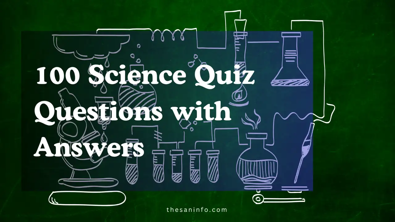 100 Science Quiz Questions with Answers